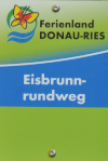 Eisbrunnrundweg Ferienland Donau-Ries neu